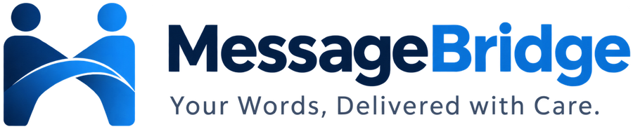 MessageBridge – Your Words, Delivered with Care.